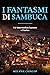 I Fantasmi di Sambuca: For ...