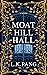 Moat Hill Hall: A Romantic Psychological Thriller Set in a Haunting English Manor