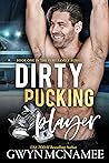 Dirty Pucking Player by Gwyn McNamee