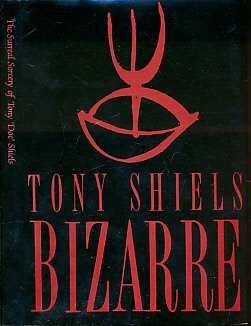 Bizarre: The Surreal Sorcery of Tony "Doc" Shiels (Hardcover)