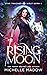 Rising Moon (Star Touched: Wolf Born, #4)