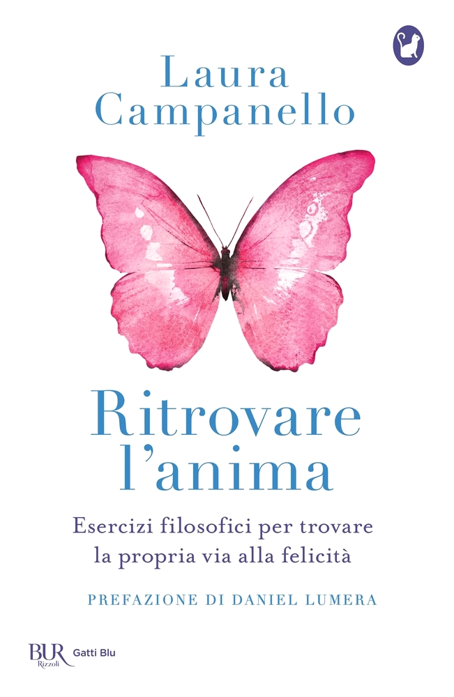 Ritrovare l'anima. Esercizi filosofici per trovare la propria via alla felicità