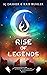 Rise of Legends by A.J. Dasher Rise of Legends by A.J. Dasher