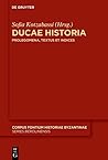 Ducae Historia: Prolegomena, Textus et Indices (Corpus Fontium Historiae Byzantinae – Series Berolinensis, 59) (German Edition)