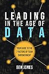 Leading in the Age of Data: Your Guide to the 7 Factors of Team Empowerment