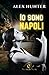 Io sono Napoli by Alex      Hunter