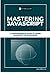 Mastering Javascript: A Comprehensive Guide To Learn Javascript Programming