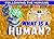 Following the Humans: What is a Human?