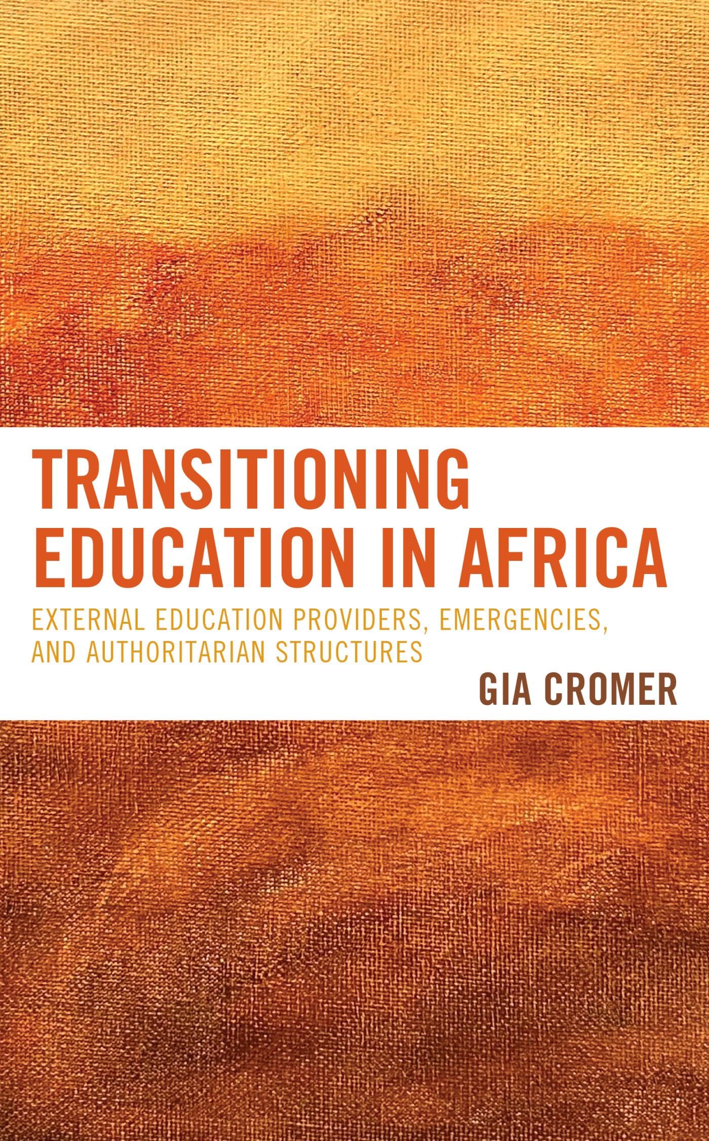 Transitioning Education in Africa: External Education Providers, Emergencies, and Authoritarian Structures (Kindle Edition)
