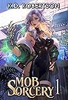 Mob Sorcery by K.D. Robertson