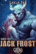 Wed to Jack Frost (Arranged Monster Mates, #10)