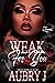 Weak for You