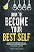 How To Become Your Best Self by Ashry Publications