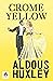Crome Yellow by Aldous Huxley