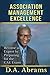 Association Management Excellence by D.A. Abrams