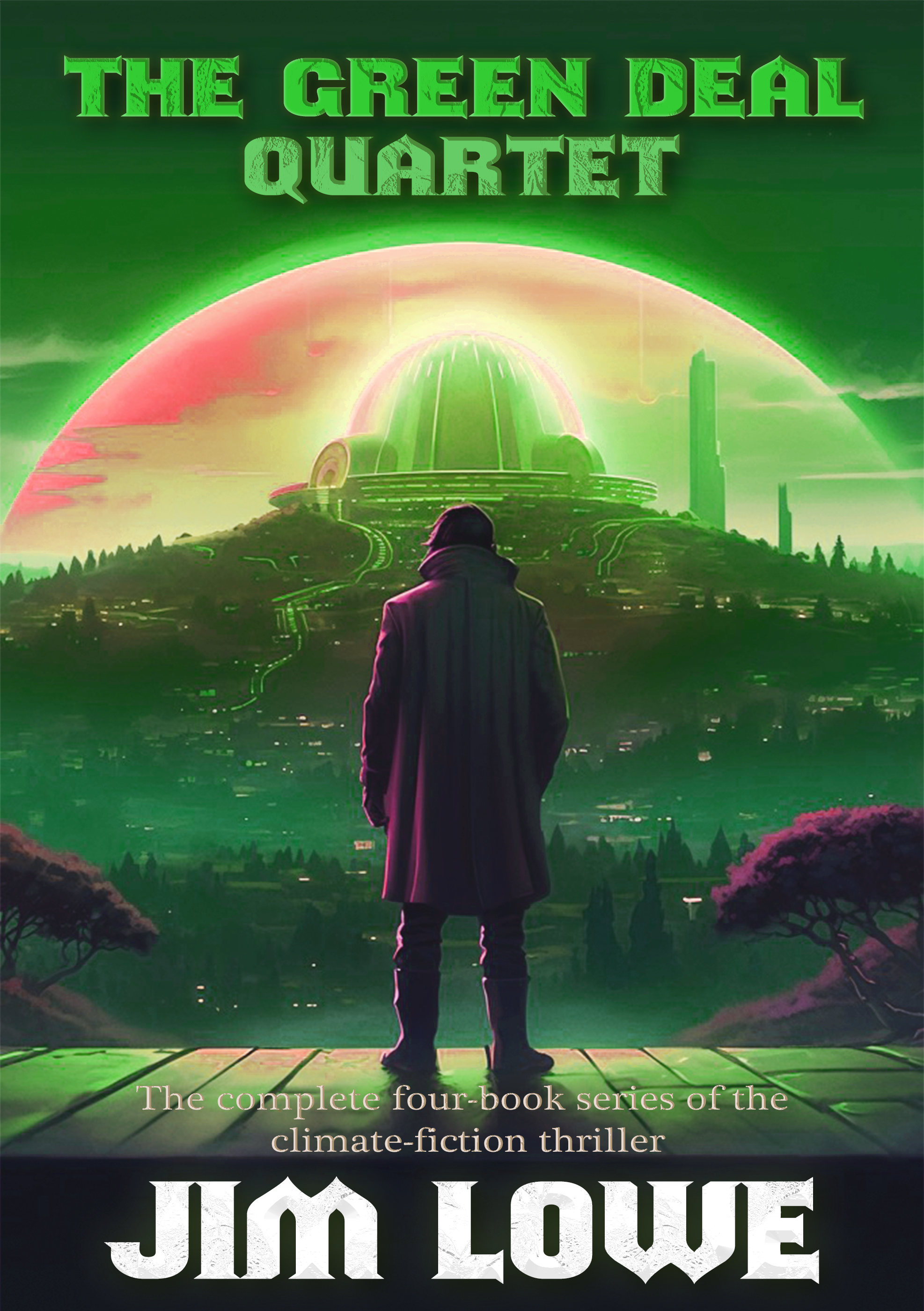 THE GREEN DEAL QUARTET: The complete four-book series of the climate fiction thriller