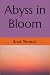Abyss in Bloom by Brock Tetreault Abyss in Bloom by Brock Tetreault