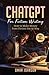 ChatGPT For Fiction Writing: How to Make Money from Fiction the AI Way