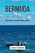 BERMUDA TRAVEL GUIDE 2023-2024: The updated Guide to Top best attractions, Best Activities, Where to Stay, what to see, and Hidden Gems of Bermuda