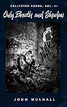 Only Breath and Shadow: Collected Poems, Vol. II Only Breath and Shadow: Collected Poems, Vol. II