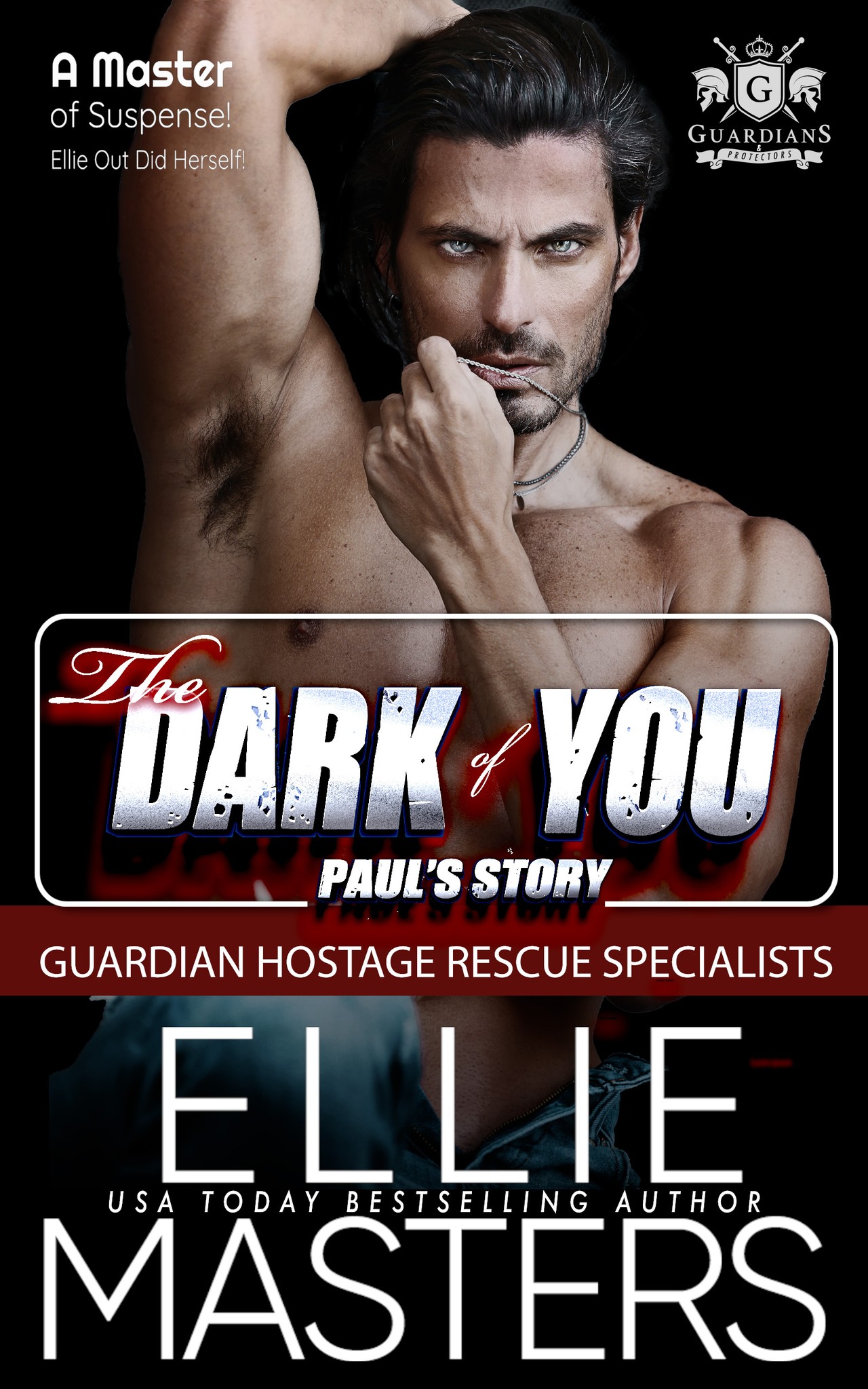 The Dark of You: Guardian Hostage Rescue Specialists: BRAVO TEAM (BRAVO Team: Guardian Hostage Rescue Specialists Book 8)