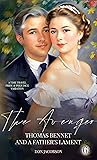 The Avenger: Thomas Bennet and a Father's Lament: A Pride & Prejudice Variation (The Bennet Wardrobe Series Book 6)