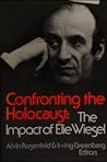 Confronting the Holocaust: The impact of Elie Wiesel