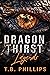 Dragon Thirst Legends by T.B.  Phillips Dragon Thirst Legends by T.B.  Phillips