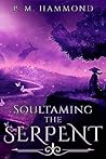 Soultaming the Serpent by Tar Atore