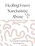 Healing from Narcissistic A...