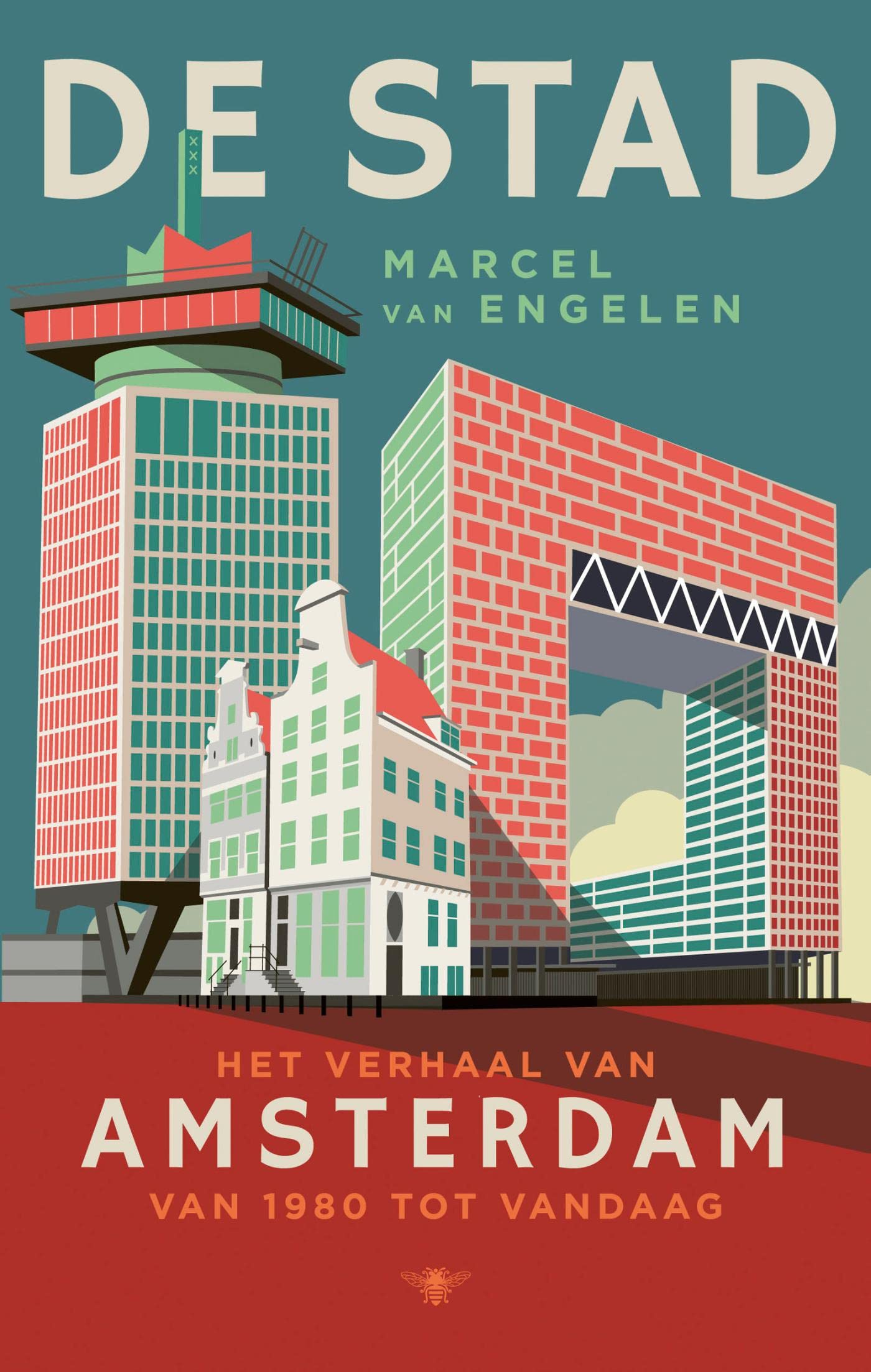De stad: Het verhaal van Amsterdam van 1980 tot vandaag (Kindle Edition)