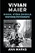 Vivian Maier. Niania, która zmieniła historię fotografii