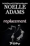 Replacement by Noelle  Adams