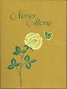 Never Alone by Ruth W. Harley