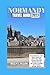 NORMANDY TRAVEL GUIDE 2023:...