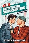The Boyfriend Subscription by Steven Salvatore