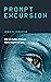 Prompt Excursion by Lewis S. Kingston