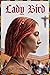 Lady Bird [Screenplay] by Greta Gerwig