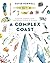 A Complex Coast: A Kayak Journey from Vancouver Island to Alaska
