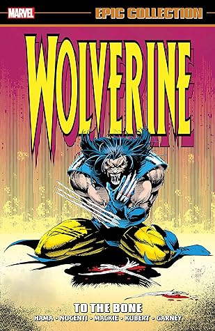 Wolverine Epic Collection, Vol. 7: To the Bone