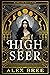 The High Seer by Alex Bree