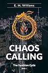 Chaos Calling by E.M.  Williams