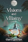 Visions and Villainy