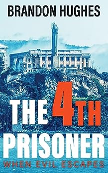 The 4th Prisoner: When Evil Escapes (Barclay Griffith, #2)