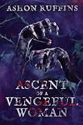 Ascent of a Vengeful Woman
