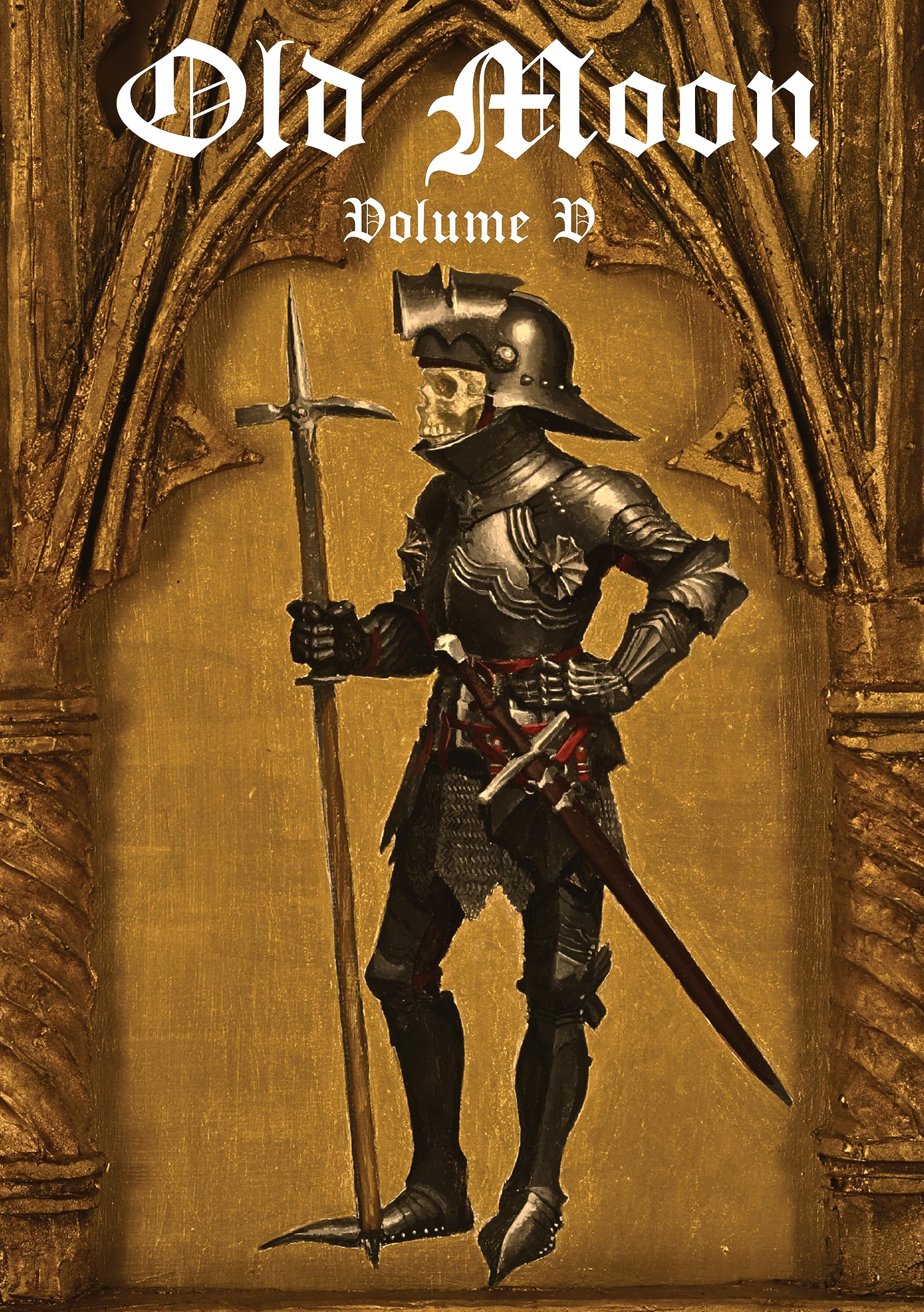 Old Moon Quarterly: Issue 5, Summer 2023: A Magazine of Dark Fantasy and Sword and Sorcery (Old Moon Quarterly; A Magazine of Dark Fantasy and Sword and Sorcery)