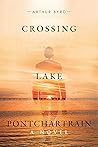 Crossing Lake Pontchartrain by Arthur  Byrd