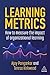 Learning Metrics: How to Me...