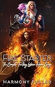 Fire Starter: The Complete Fantasy Lesbian Harem Saga
