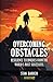 Overcoming Obstacles: Resilience Techniques from the World's Most Successful (Personal Growth and Development Series)